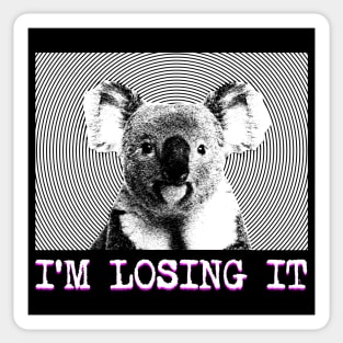 I'm Losing It KOALA Sticker